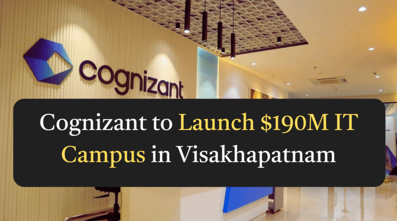 Cognizant to Launch IT Campus in Visakhapatnam